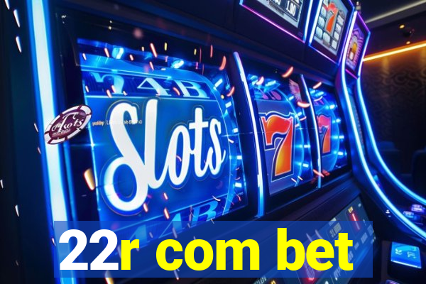 22r com bet